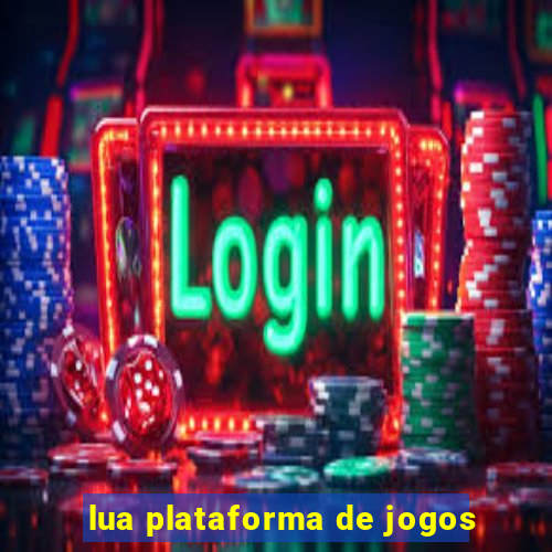 lua plataforma de jogos